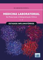 Medicina Laboratorial: Estados Inflamatórios: da Prescrição à Interpretação Clínica Medicina Laboratorial: Estados Inflamatórios: da Prescrição à Interpretação Clínica