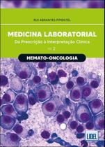 Medicina Laboratorial: Hemato-Oncologia: da prescrição à interpretação clínica