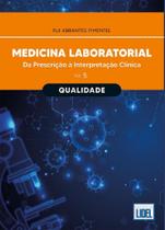 Medicina Laboratorial: Qualidade: Da prescrição à interpretação clínica