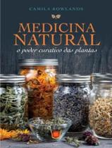 Medicina Natural - O Poder Curativo das Plantas