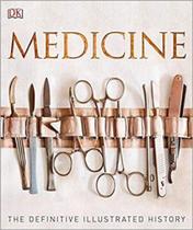 Medicine - the definitive illustrated history Medicine - the definitive illustrated history