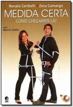 Medida Certa - Como Chegarmos Lá! Sortido