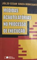 Medidas Acautelatórias no Processo de Execução