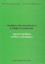 Medidas de segurança e periculosidade - SERGIO ANTONIO FABRIS EDITOR - SAFE Medidas de segurança e periculosidade - SERGIO ANTONIO FABRIS EDITOR - SAFE
