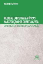 Medidas executivas atípicas na execução por quantia certa