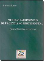 Medidas Patrimoniais de Urgência no Processo Penal - Implicações Teóricas e Práticas - Renovar