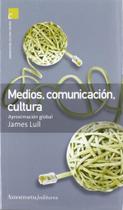 Medios, comunicación, cultura (2A ED) Medios, comunicación, cultura (2A ED)