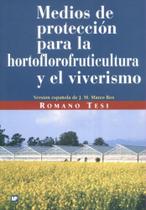 Medios de Protección Para La Hortoflorofruticultura Y El Viverismo Medios de Protección Para La Hortoflorofruticultura Y El Viverismo