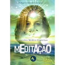 Meditação: Conexões médico-espíritas - AME-BRASIL