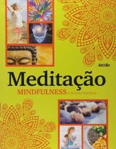 Meditacao - mindfulness e outras praticas Meditacao - mindfulness e outras praticas