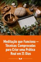 Meditação que Funciona Técnicas Comprovadas para Criar uma Prática Real em 21 Dias Meditação que Funciona Técnicas Comprovadas para Criar uma Prática Real em 21 Dias