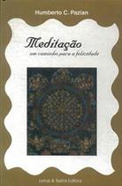 Meditação: Um Caminho Para a Felicidade - Letras e Textos