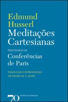 Meditações Cartesianas Precedido de Conferências de Paris - Edicoes 70