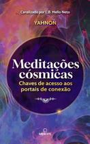 Meditações Cósmicas - Chaves de Acesso Aos Portais de Conexão