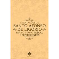 Meditações de Santo Afonso de Ligório para o tempo Pascal e Pentecostes