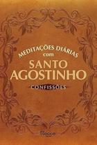 Meditações diárias com santo agostinho: confissões