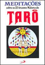 Meditaçoes do taro - sobre 22 arcanos maiores do taro