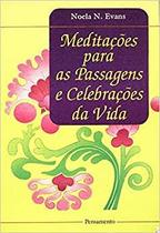 Meditacoes Para As Passagens E Celeb.Da Vida Meditacoes Para As Passagens E Celeb.Da Vida