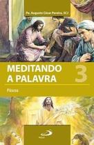 Meditando A Palavra - Páscoa - Vol. 3