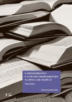 Mediterrâneo e o Mundo Mediterrâneo Na Época de Filipe II (2 Volumes)