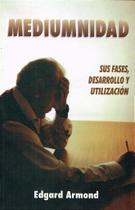 Mediumnidad - Compreendendo a Mediunidade em Todos os Aspectos Mediumnidad - Compreendendo a Mediunidade em Todos os Aspectos