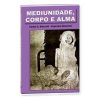 Mediunidade, Corpo e Alma