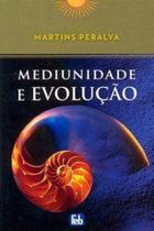 Mediunidade e Evolução - Feb Editora Mediunidade e Evolução - Feb Editora