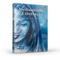 Mediunidade E Libertação - ALLAN KARDEC EDITORA