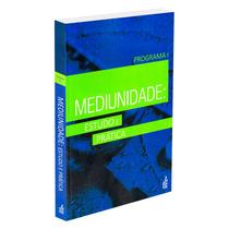 Mediunidade: Estudo e Pratica - Programa I (Novo Projeto) - FEB