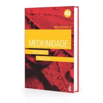 Mediunidade: Estudo e Prática - Programa II (Novo Projeto) - FEB
