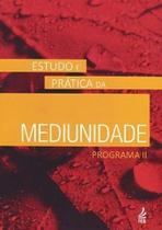 Mediunidade: Estudo e Pratica - Programa Ii