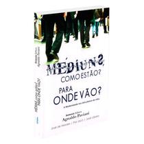 Médiuns Como Estão Para Onde Vão Médiuns Como Estão Para Onde Vão