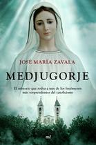 Medjugorje: O Mistério do Catolicismo - Livro (Ediciones Martínez Roca)