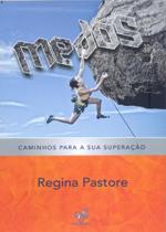 Medos - Caminhos para a sua Superação Medos - Caminhos para a sua Superação