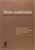 Meio ambiente: debate politico central do seculo xxi Meio ambiente: debate politico central do seculo xxi