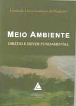 Meio Ambiente - Direito E Dever Fundamental - Livraria do Advogado