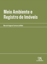 Meio Ambiente e Registro de Imoveis - ALMEDINA BRASIL Meio Ambiente e Registro de Imoveis - ALMEDINA BRASIL