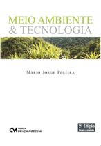 Meio Ambiente e Tecnologia - 2ª Edição Revista e Ampliada Meio Ambiente e Tecnologia - 2ª Edição Revista e Ampliada