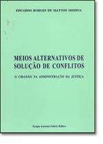 Meios Alternativos de Solução de Conflitos: O Cidadão na Administração da Justiça