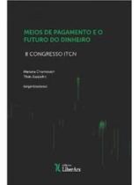 Meios de pagamento e o futuro do dinheiro - ii congresso itcn Meios de pagamento e o futuro do dinheiro - ii congresso itcn