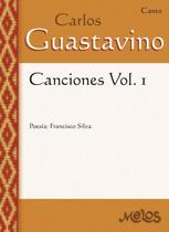 MEL5009 - Carlos Guastavino - Canciones Vol. 1 - Melos Ediciones Musicales