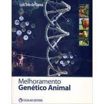 Melhoramento Genético Animal - ESCOLAR EDITORA - GRUPO DECKLEI Melhoramento Genético Animal - ESCOLAR EDITORA - GRUPO DECKLEI