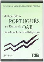 Melhorando O Português No Exame Da Oab: Com Dicas Do Acordo Ortográfico - LTR Melhorando O Português No Exame Da Oab: Com Dicas Do Acordo Ortográfico - LTR