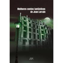 Melhores Contos Fantásticos De Jean Lorrain - Eduel