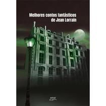 Melhores contos fantásticos de Jean Lorrain - EDUEL