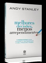 Melhores Decisoes, Menos Arrependimentos - 5 Perguntas para Ajudar a Determinar o seu Próximo Passo Melhores Decisoes, Menos Arrependimentos - 5 Perguntas para Ajudar a Determinar o seu Próximo Passo