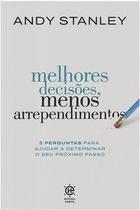 Melhores decisões, menos arrependimentos Melhores decisões, menos arrependimentos