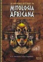 Melhores historias da mitologia, as - africana