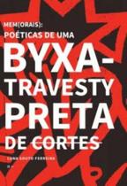 Mem(orais): poeticas de uma byxa-travesty preta de cortes - URUTAU EDITORA Mem(orais): poeticas de uma byxa-travesty preta de cortes - URUTAU EDITORA