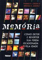 Memória. Como Deter e Reverter Sua Perda